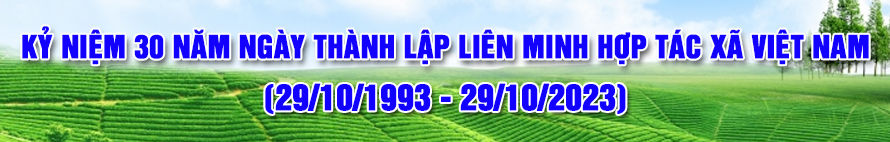 Kỷ niệm 30 năm ngày thành lập Liên minh Hợp tác xã Việt Nam (29/10/1993-29/102023)